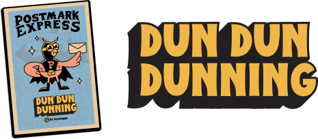 Postmark Express - Dun Dun Dunning